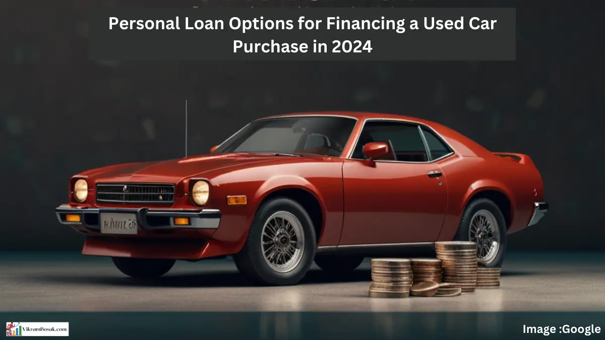 Personal Loan Options for Financing a Used Car Purchase in 2024