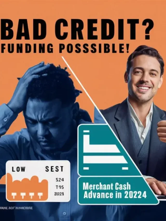 Can You Get a Merchant Cash Advance with Bad Credit in 2024?